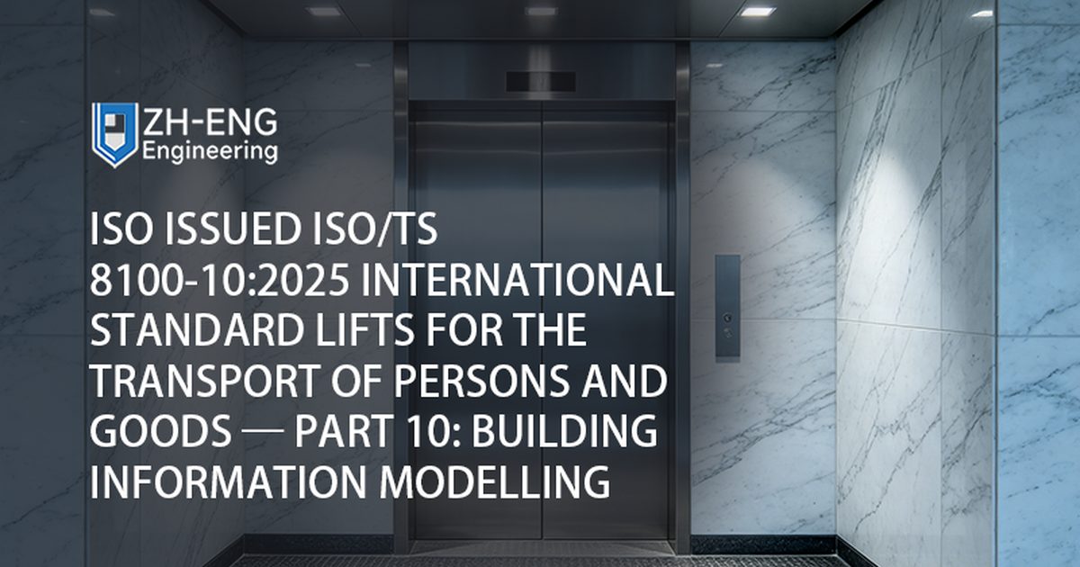 ISO ที่ออกมา ISO/TS 8100-10:2025 ลิฟต์มาตรฐานสากลสำหรับการขนส่งบุคคลและสินค้า - ส่วนที่ 10: การสร้างแบบจำลองข้อมูลอาคาร