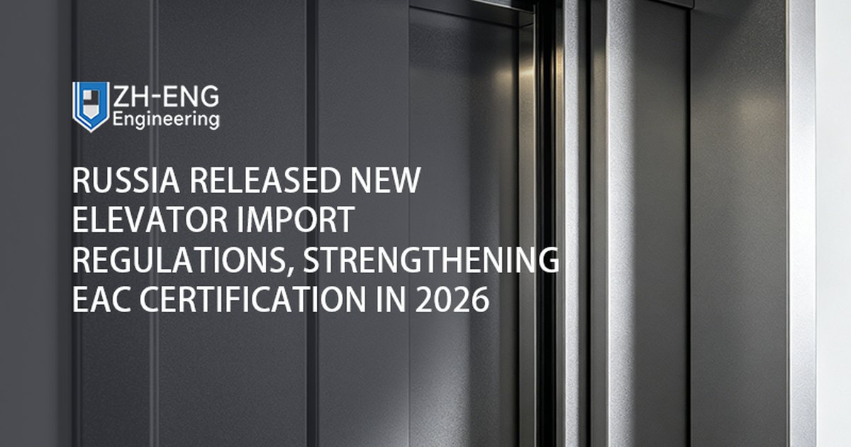 Russia Released New Elevator Import Regulations, Strengthening EAC Certification in 2026