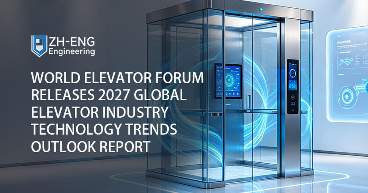 Dünya Asansör Forumu 2027 Küresel Asansör Endüstrisi Teknoloji Trendleri Görünüm Raporunu Yayınladı