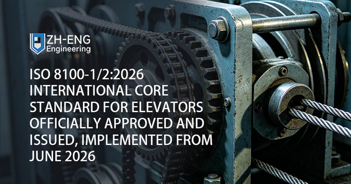 ISO 8100-1/2:2026 International Core Standard for Elevators Officially Approved and Issued, Implemented from June 2026