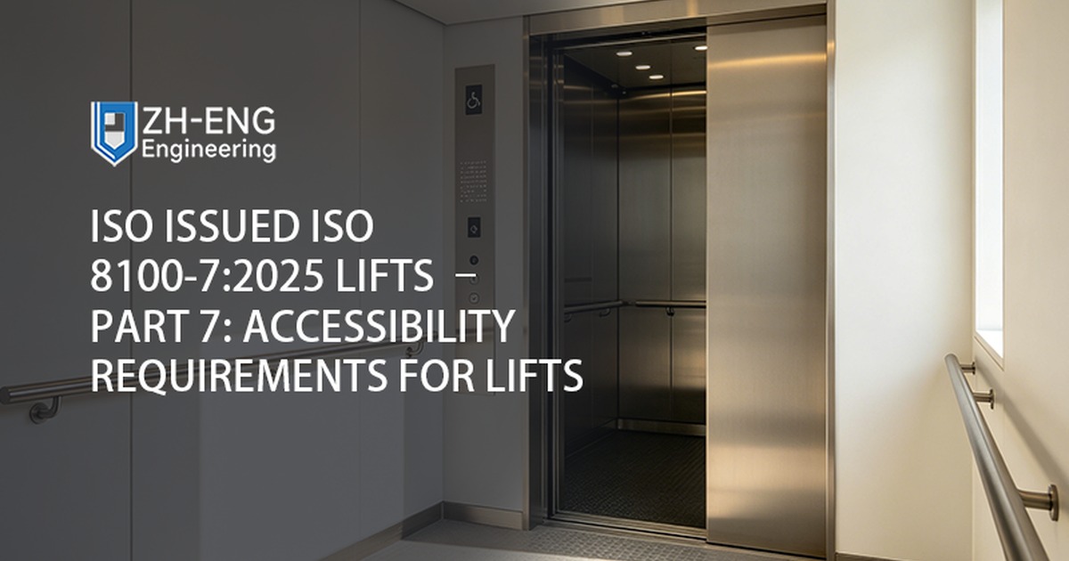 ISO Issued ISO 8100-7:2025 Lifts – Part 7: Accessibility Requirements for Lifts