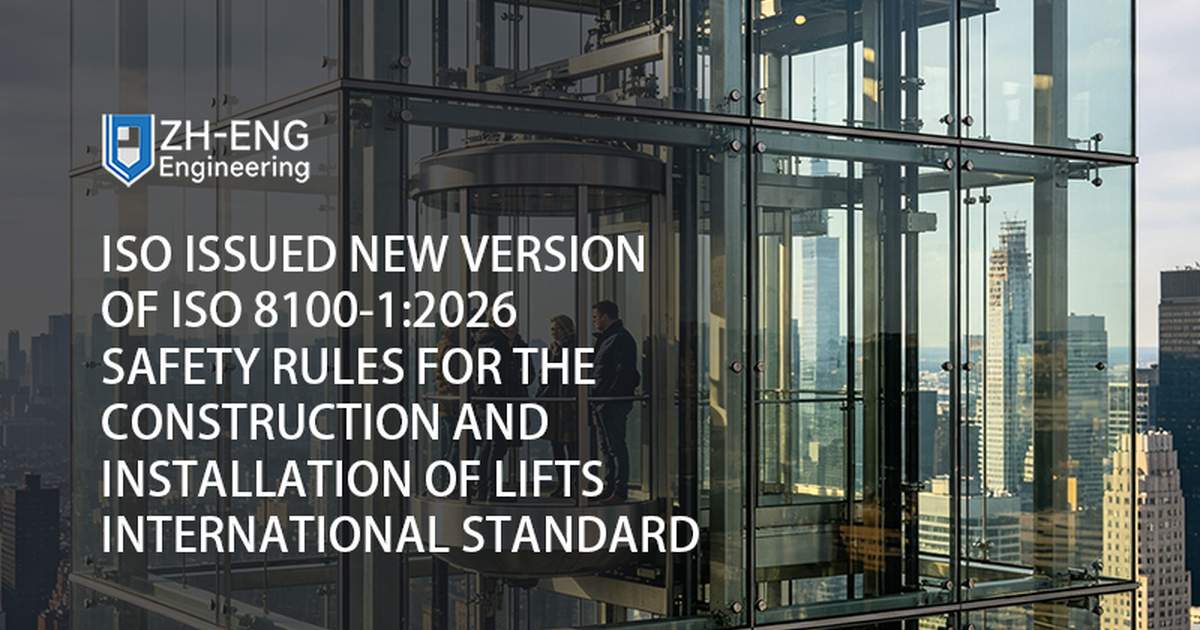 ISO hat eine neue Version der ISO 8100-1:2026 Sicherheitsregeln für den Bau und die Installation von Aufzügen veröffentlicht. Internationale Norm