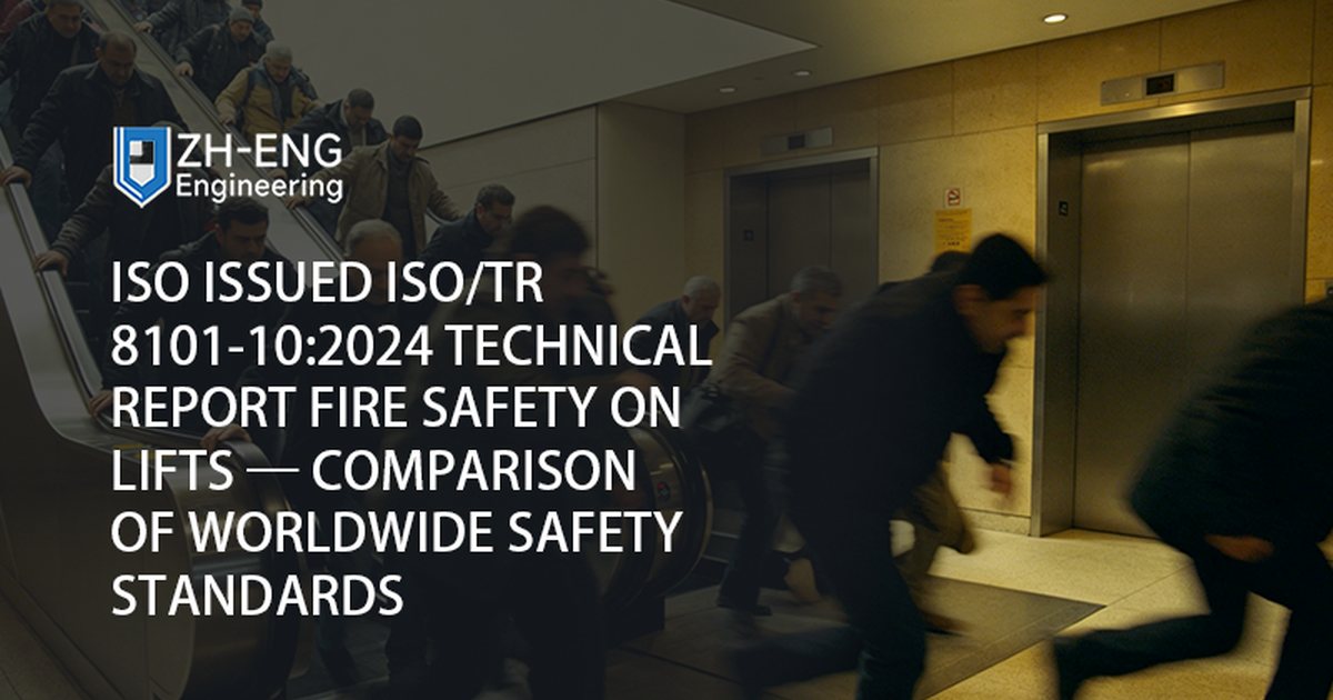 ISO Issued ISO/TR 8101-10:2024 Technical Report Fire safety on lifts — Comparison of worldwide safety standards
