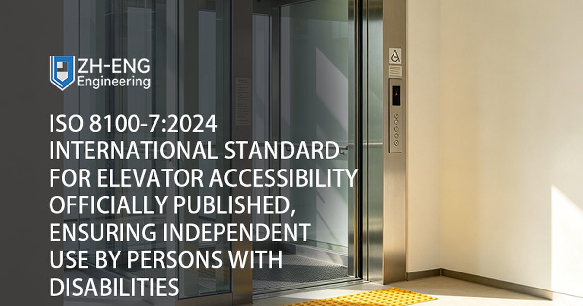 ISO 8100-7:2024 International Standard for Elevator Accessibility Officially Published, Ensuring Independent Use by Persons with Disabilities