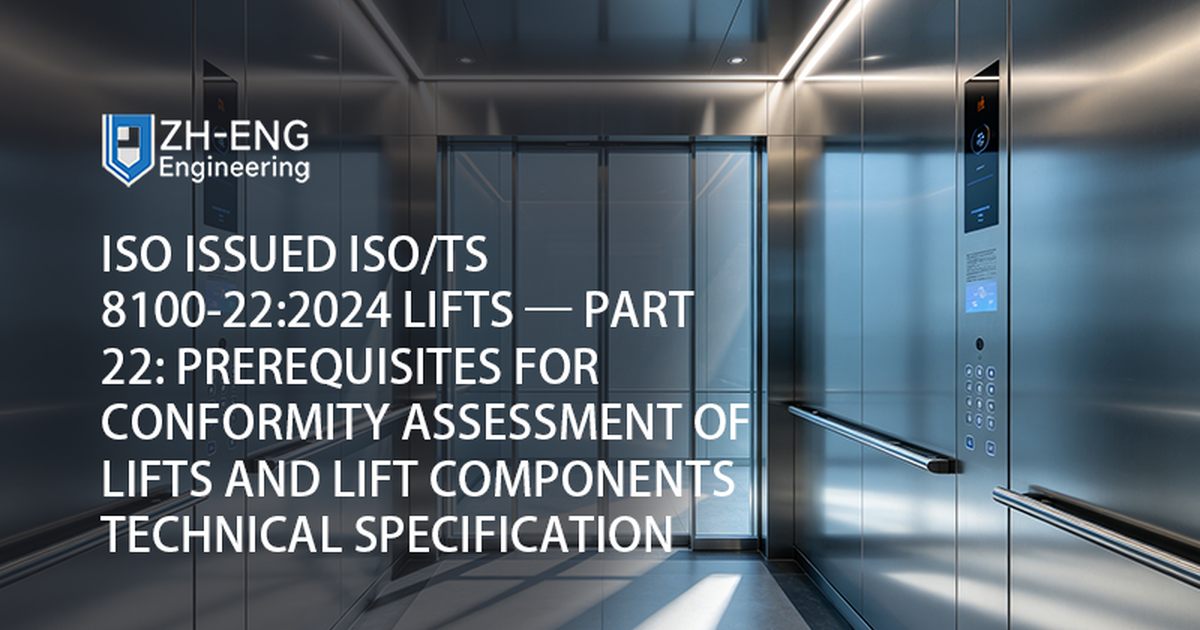 Elevadores ISO/TS 8100-22:2024 emitidos pela ISO — Parte 22: Pré-requisitos para avaliação da conformidade de elevadores e componentes de elevadores Especificação técnica