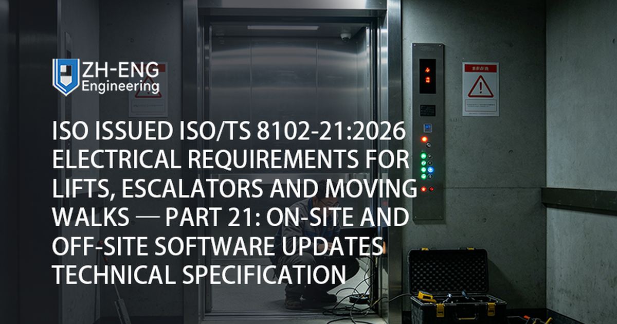 Requisitos elétricos ISO/TS 8102-21:2026 emitidos pela ISO para elevadores, escadas rolantes e esteiras rolantes — Parte 21: Especificações técnicas de atualizações de software locais e externas